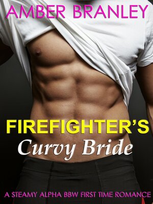cover image of Firefighter's Curvy Bride (A Steamy Alpha BBW First Time Romance)